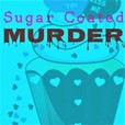 Sugar Coated Murder show