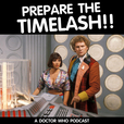 Doctor Who: Prepare the Timelash!! show