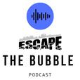 Escape The Bubble show