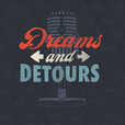 Dreams and Detours show