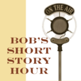 Bob's Short Story Hour show