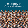 Community Talks Ep 1: The History of Community Metrics show