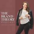 The Brand Theory Podcast show