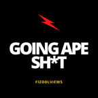 GOING APE SHIT show