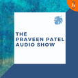 The Praveen Patel Audio Show show