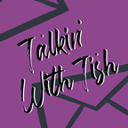 Talkin’ With Tish show