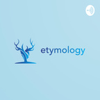 The Etymology Podcast show