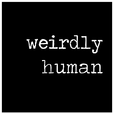 Weirdly Human Podcast show