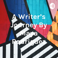 A Writer's Journey By Maya Rodriguez show