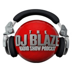 Dj Blaze Radio Show Podcast show