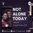 Not Alone Today Podcast show