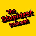 The Stupidest Podcast show