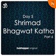 Shrimad Bhagwat Katha | Day 5 | Part 6 show