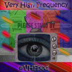 VHF Podcast (Very High Frequency) show