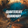 Quarterlife Quandary show