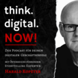 think.digital.NOW! - Der Podcast für deinen digitalen Geschäftserfolg show