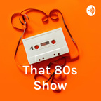 That 80s Show SA - The Podcast show