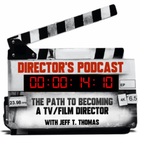 Director's Podcast with Jeff T. Thomas show