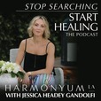 Stop Searching Start Healing. Harmonyum LA: The Podcast show
