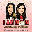 I AM MOM Parenting Podcast show