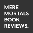 Mere Mortals Book Reviews show