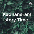 Kadhaneram -Malayalam story Time | podcast show