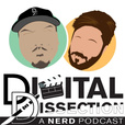 Digital Dissection: A Nerd Podcast show