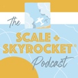 Scale + Skyrocket Your Business! show