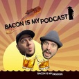 Bacon is My Podcast show