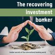 The Recovering Investment Banker show