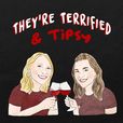 They're Terrified & Tipsy show
