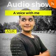 A voice with me show