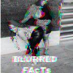 Blurred Facts show