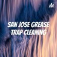 San Jose Grease Trap Cleaning show