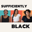 Sufficiently Black show