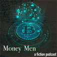 Money Men - An Audio Drama show