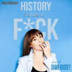 HILF: History I'd Like to F**k show