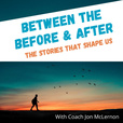 Between the Before and After (Motivation, Inspiration, Self-Improvement and Self-help) show