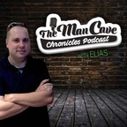 The Man Cave Chronicles w/ Elias show