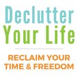 Declutter Your Life: Reclaim Your Time &amp; Freedom show