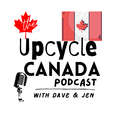 The UpCycle Canada Podcast: Your Eco-Friendly Inspiration show