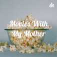 MOVIES WITH MY MOTHER show