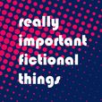 Really Important Fictional Things show