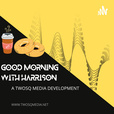 Good Morning With Harrison (GMWH) show