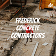 Frederick Concrete Contractors show