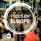 Focus on Europe | Video Podcast | Deutsche Welle show