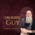 The Long Bearded Guy with Gordon D Melville show