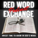 Red Word Exchange: Invest Time to Grow in God's Word show